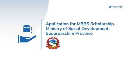 Application for MBBS Scholarship- Ministry of Social Development, Sudurpaschim Province