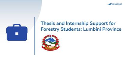 Thesis and Internship Support for Forestry Students: Lumbini Province