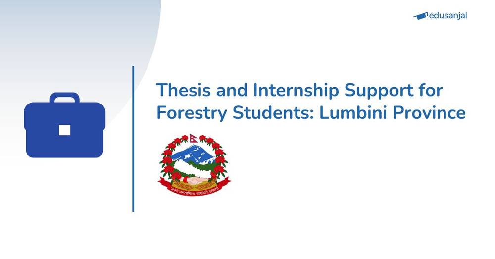 Thesis and Internship Support for Forestry Students: Lumbini Province