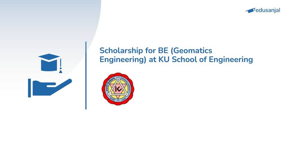 Scholarship for BE (Geomatics Engineering) at KU School of Engineering