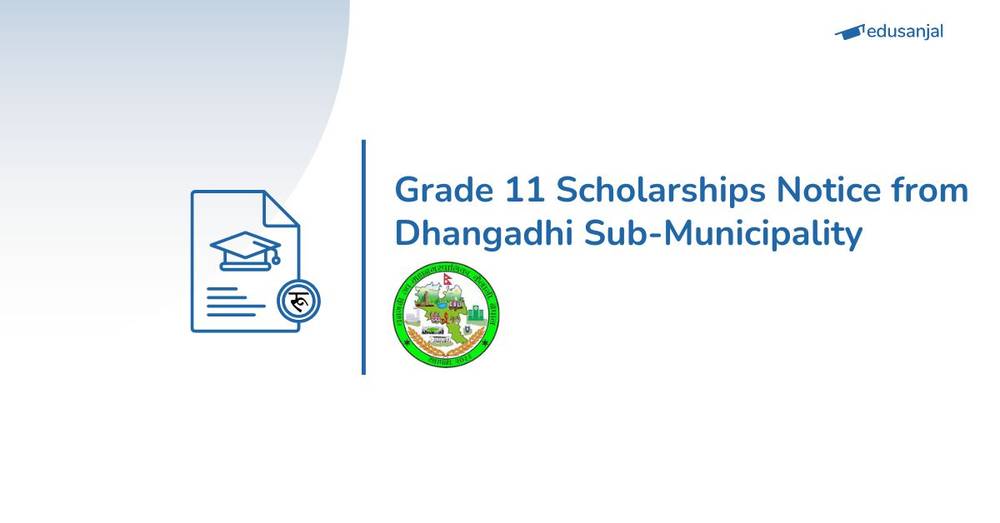 Grade 11 Scholarships Notice 2082 from Dhangadhi Sub-Metropolitan City
