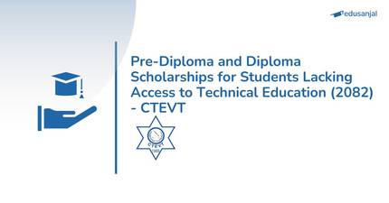 Pre Diploma and Diploma Scholarships for Students Lacking Access to Technical Education (2082) - CTEVT