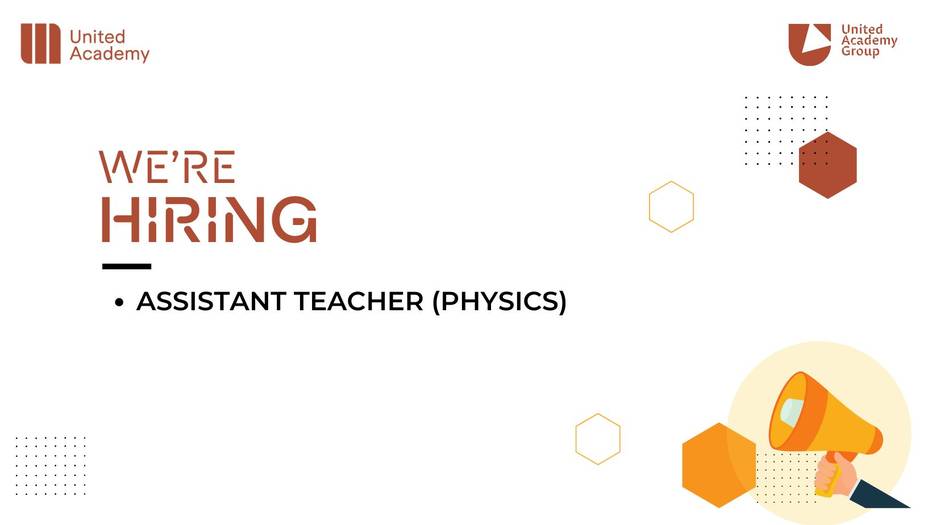Vacancy Open for Assistant Teacher (Physics) at United Academy