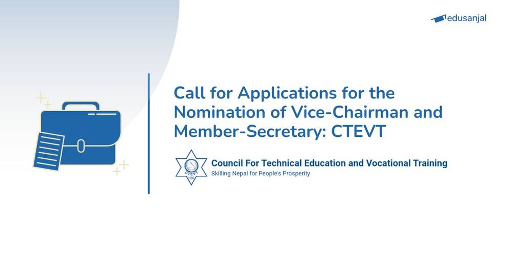 Call for Applications for the Nomination of Vice-Chairman and Member-Secretary: CTEVT