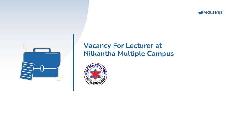 Vacancy For Lecturer at Nilkantha Multiple Campus