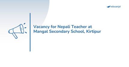 Vacancy for Nepali Teacher at Mangal Secondary School, Kirtipur