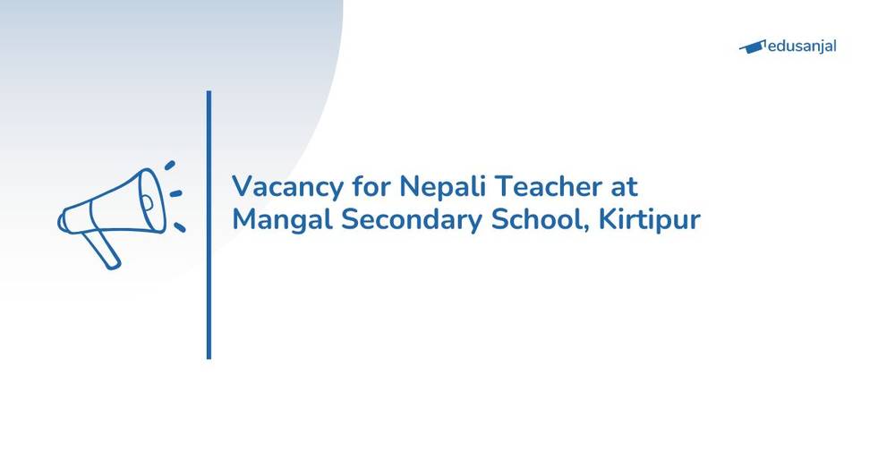 Vacancy for Nepali Teacher at Mangal Secondary School, Kirtipur