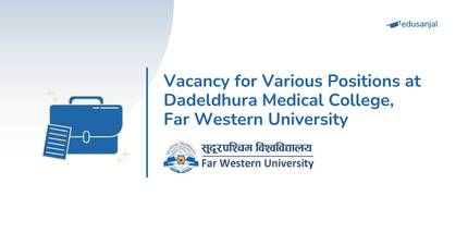 Vacancy for Various Positions at Dadeldhura Medical College, Far Western University