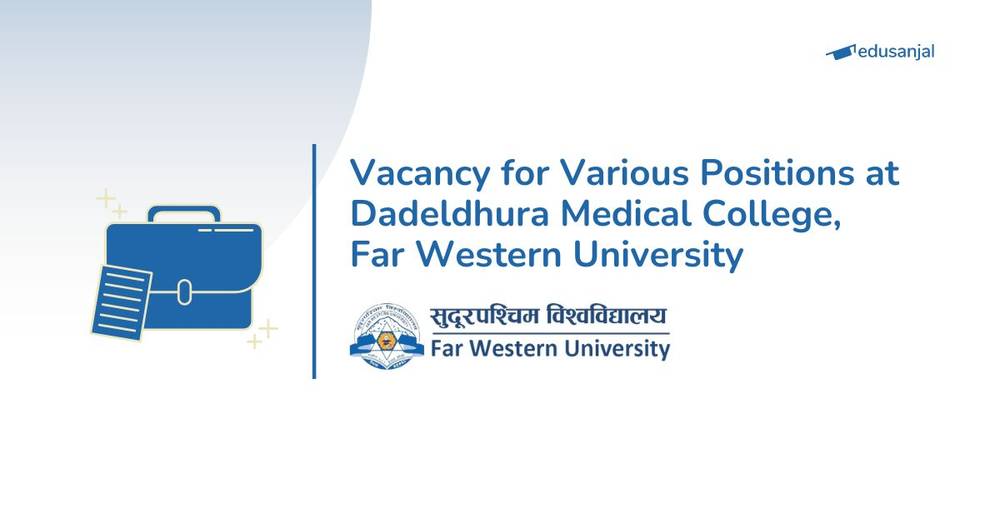 Vacancy for Various Positions at Dadeldhura Medical College, Far Western University