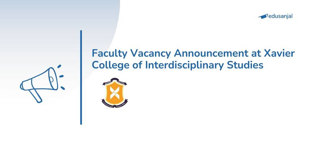 Faculty Vacancy Announcement at Xavier College of Interdisciplinary Studies