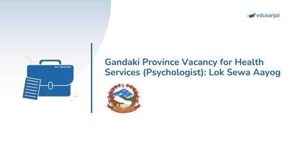 Gandaki Province Vacancy for Health Services (Psychologist): Lok Sewa Aayog