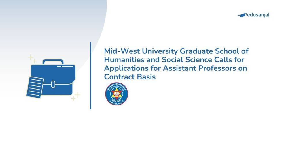 Mid-West University Graduate School of Humanities and Social Science Calls for Applications for Assistant Professors on Contract Basis