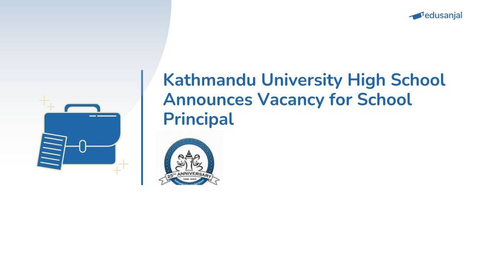 Kathmandu University High School Announces Vacancy for School Principal