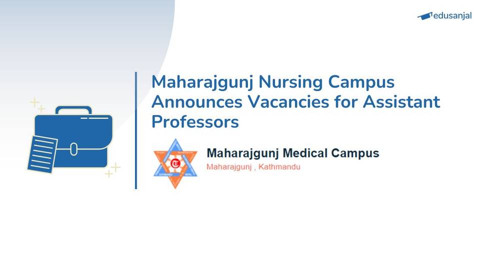 Maharajgunj Nursing Campus Announces Vacancies for Assistant Professors