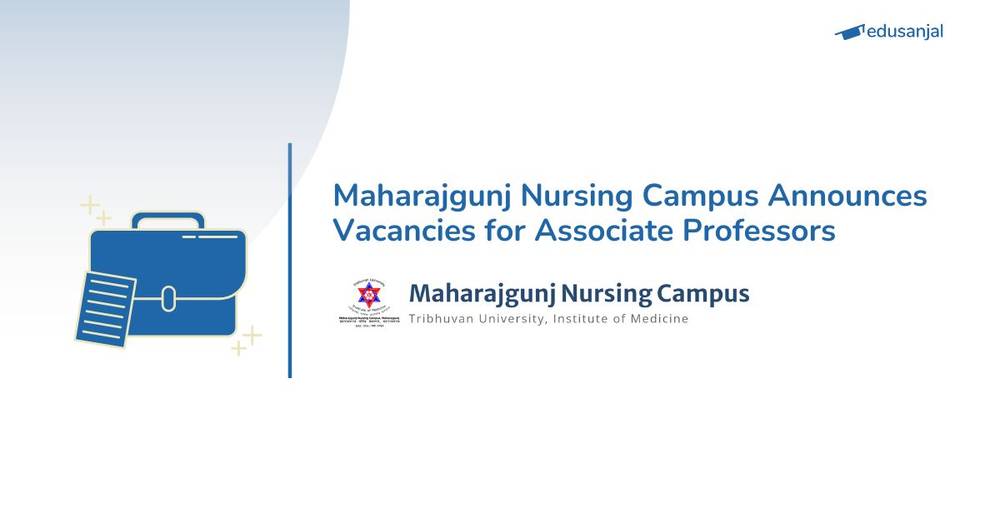 Maharajgunj Nursing Campus Announces Vacancies for Associate Professors