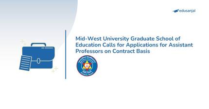 Mid-West University Graduate School of Education Calls for Applications for Assistant Professors on Contract Basis