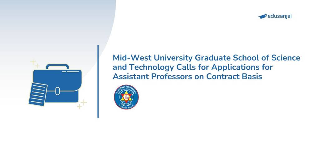 Mid-West University Graduate School of Science and Technology Calls for Applications for Assistant Professors on Contract Basis