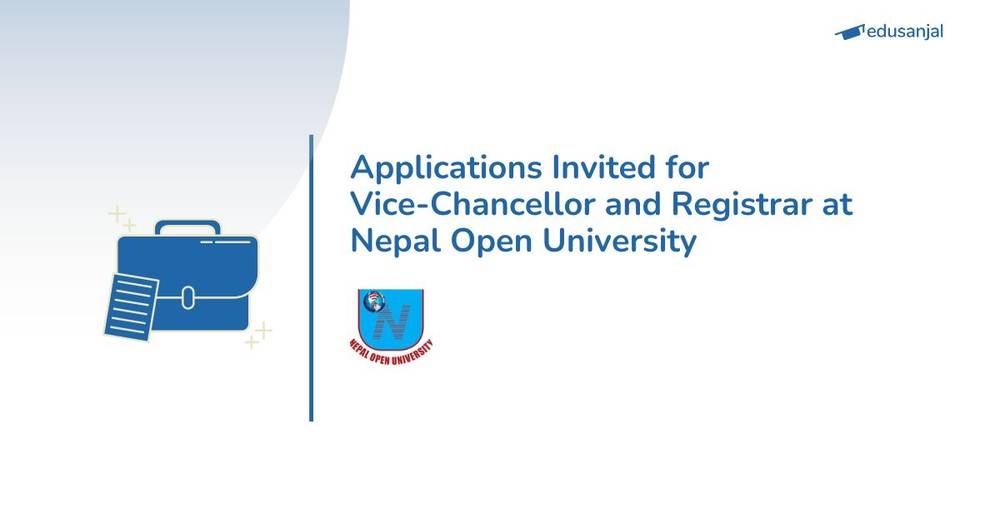 Applications Invited for Vice-Chancellor and Registrar at Nepal Open University
