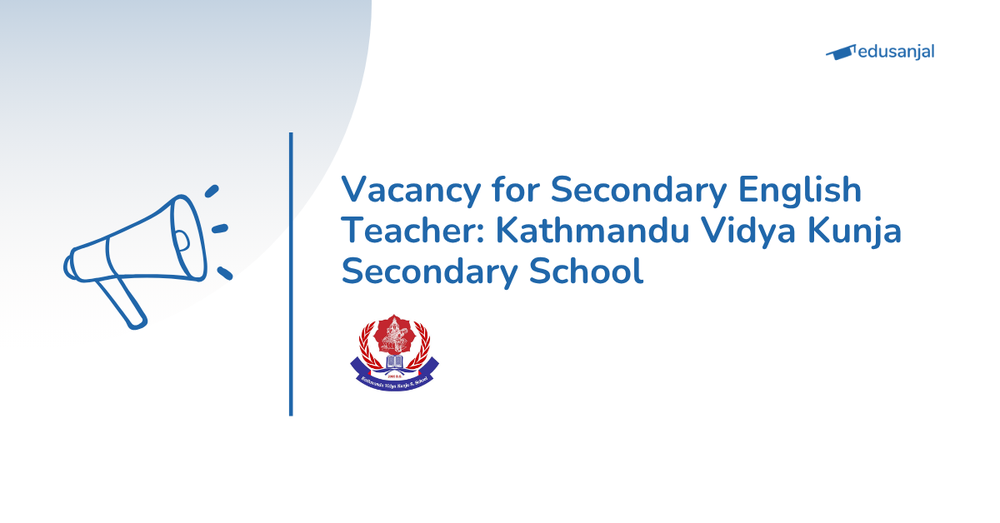 Vacancy for Secondary English Teacher at Kathmandu Vidya Kunja Secondary School