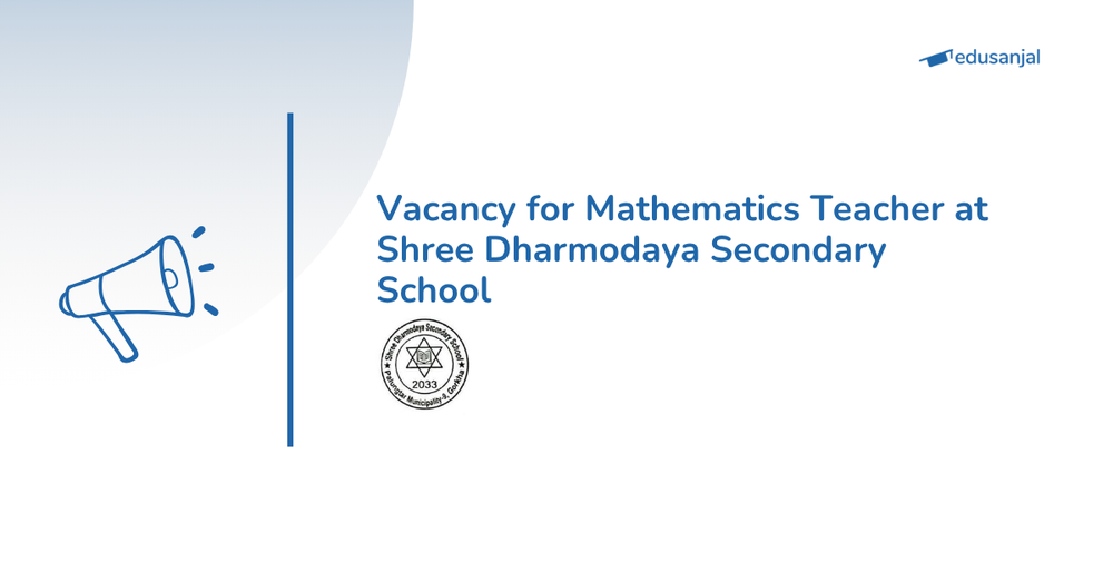 Vacancy for Mathematics Teacher at Shree Dharmodaya Secondary School