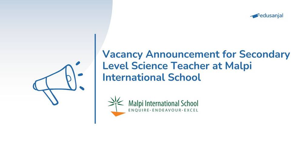 Vacancy for Secondary Level Science Teacher at Malpi International School