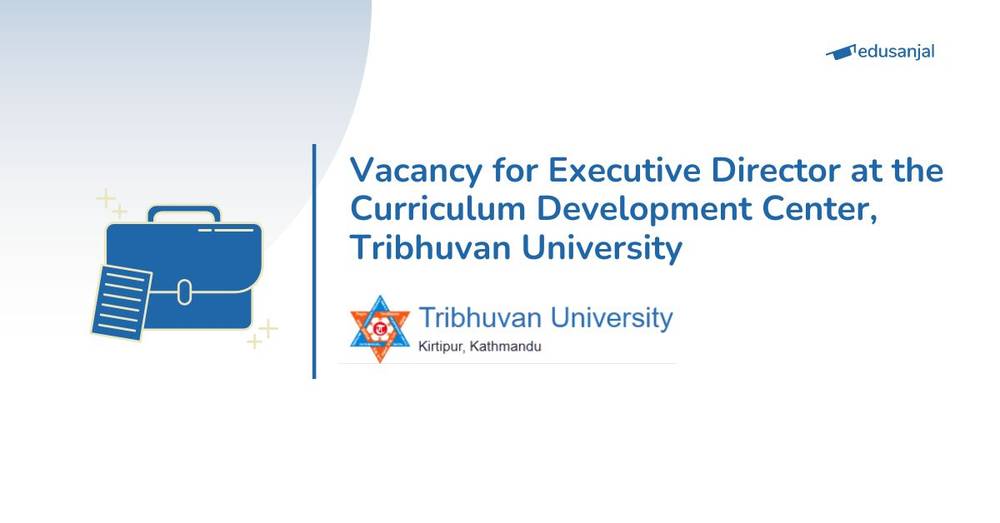 Vacancy for Executive Director at the Curriculum Development Center, Tribhuvan University