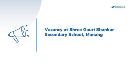 Vacancy for English Teacher at Shree Gauri Shankar Secondary School, Manang
