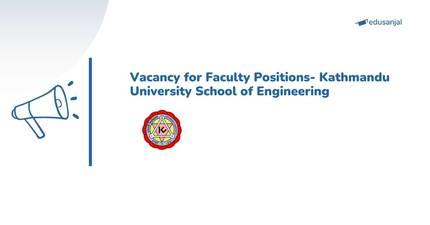 Vacancy for Faculty Positions- Kathmandu University School of Engineering