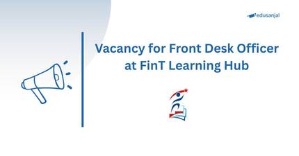 Vacancy for Front Desk Officer at FinT Learning Hub