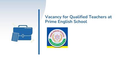 Vacancy for Qualified Teachers at Prime English School