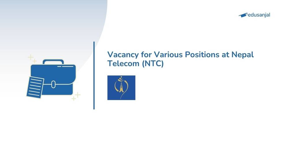​Vacancy for Various Positions at Nepal Telecom (NTC)