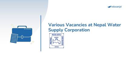 Various Vacancies at Nepal Water Supply Corporation