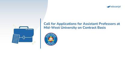 Call for Applications for Assistant Professors at Mid-West University on Contract Basis