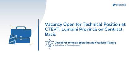 Vacancy Open for Technical Position at CTEVT, Lumbini Province on Contract Basis