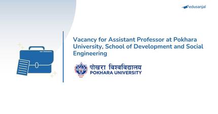 Vacancy for Assistant Professor at Pokhara University, School of Development and Social Engineering