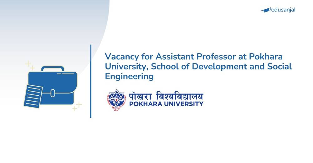 Vacancy for Assistant Professor at Pokhara University, School of Development and Social Engineering