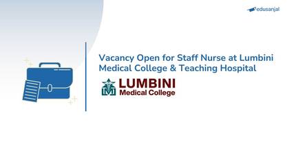 Vacancy Open for Staff Nurse at Lumbini Medical College & Teaching Hospital
