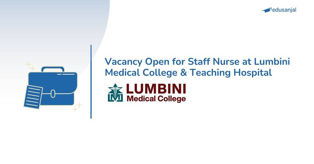 Vacancy Open for Staff Nurse at Lumbini Medical College & Teaching Hospital