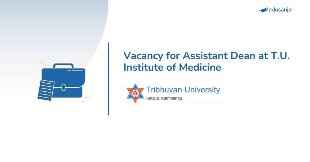 Vacancy for Assistant Dean at T.U. Institute of Medicine
