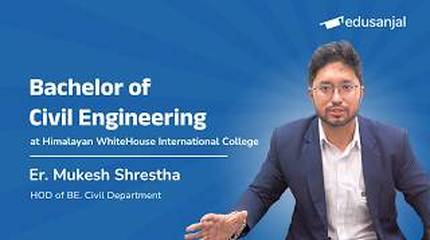 Bachelor of Civil Engineering at Himalayan WhiteHouse International College by Er. Mukesh Shrestha