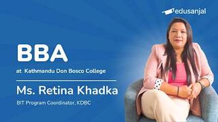 Exploring BBA at Kathmandu Don Bosco College (KDBC) with Ms. Retina Khadka
