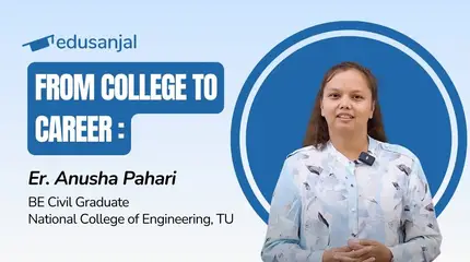 From College to Career | Anusha Pahari, Civil Engineering Graduate, National College of Engineering