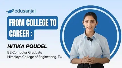 From College to Career | Nitika Poudel, BE Computer Graduate, Himalaya College of Engineering (TU)