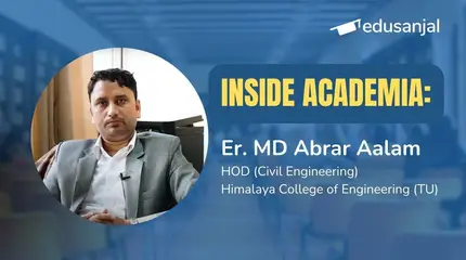 Inside Academia: Himalaya College of Engineering | Er. MD Abrar Aalam, HOD (Civil Engineering)