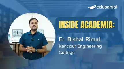 Inside Academia: Kantipur Engineering College | Er. Bishal Rimal