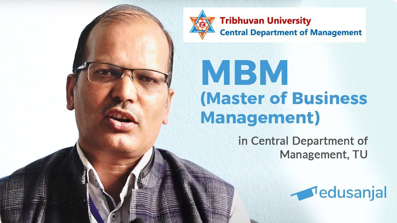 Master of Business Management (MBM) in Central Department of Management TU Reasons to choose
