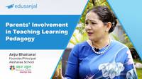 Parents' Involvement in Teaching Learning Pedagogy - EduTalk-97 with Anju Bhattarai, Aksharaa School