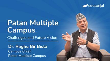 Patan Multiple Campus: Unveiling Nepal's Academic Giant with Dr. Raghu Bir Bista