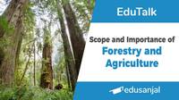 Scope and Importance of Forestry and Agriculture