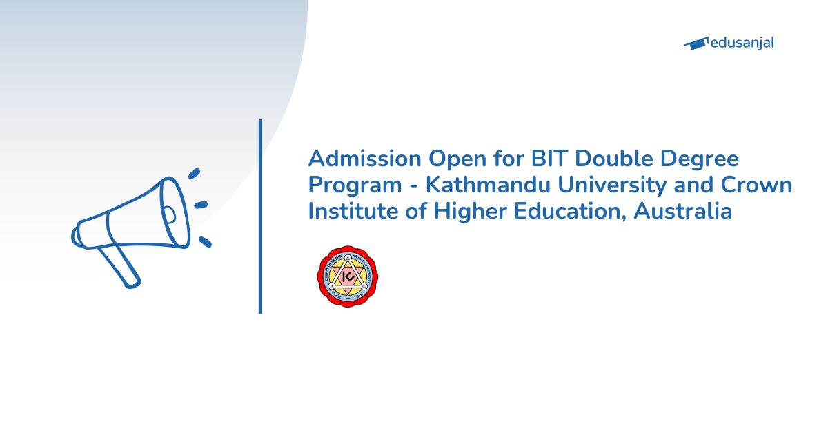 Admission Open for BIT Double Degree Program - Kathmandu University and Crown Institute of Higher Education, Australia 2026